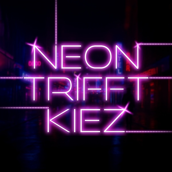 Neon trifft Kiez