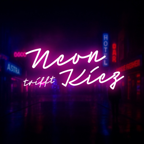 Neon trifft Kiez